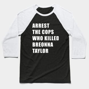 Arrest the cops who killed Breonna Taylor Baseball T-Shirt